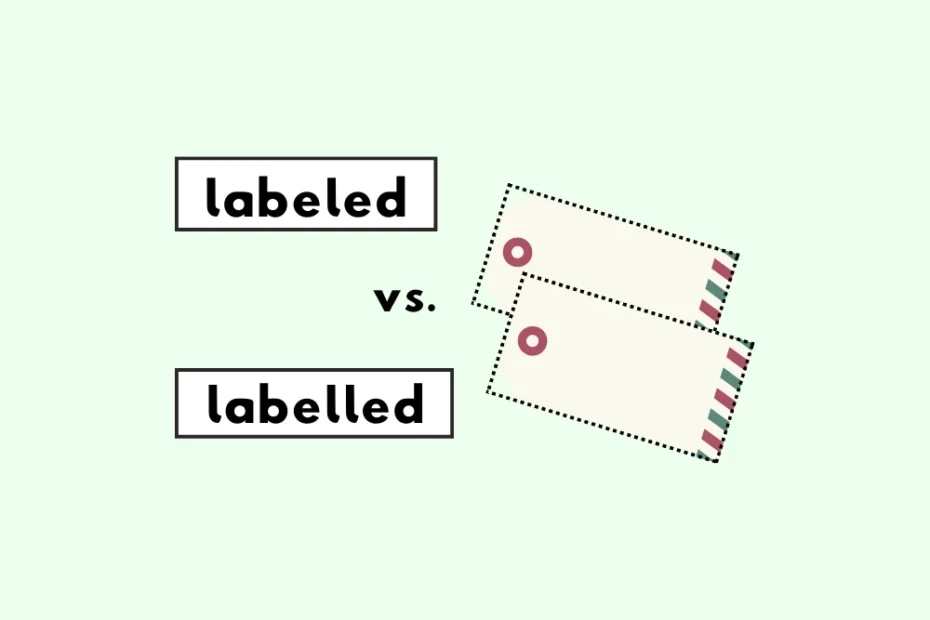 Labeled or labelled?
