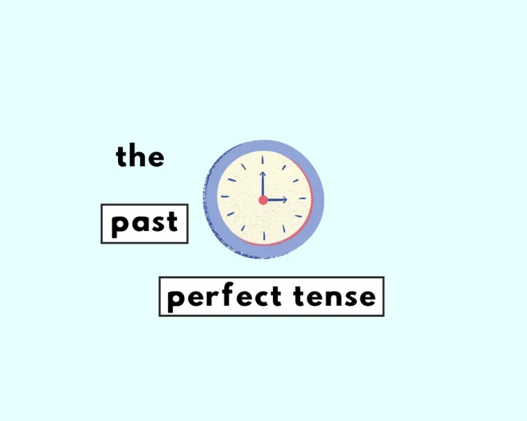 The past perfect tense