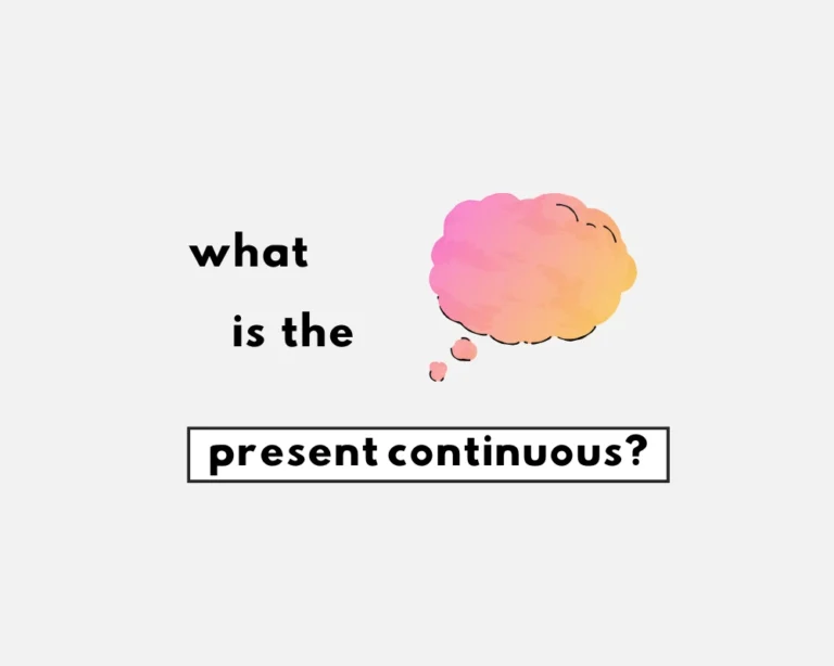The present continuous (or progressive).