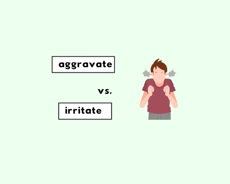 Aggravate vs. irritate