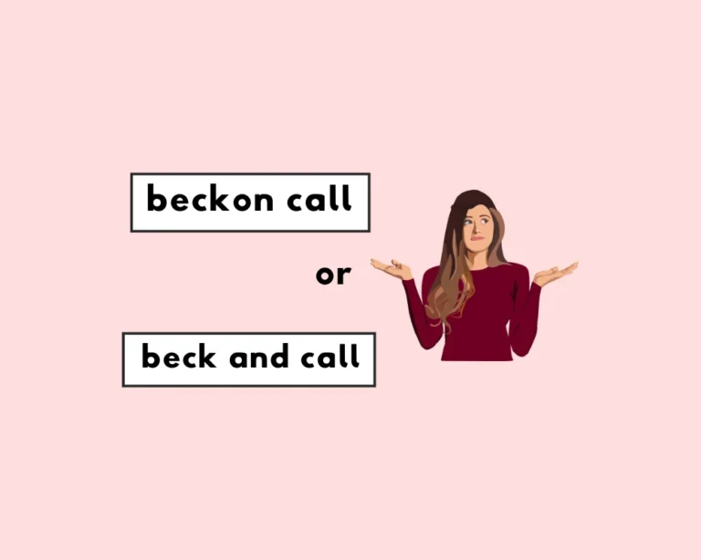 Beck and call or beckon call?