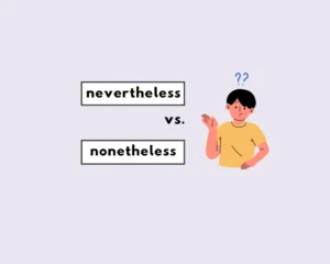 Nevertheless vs. nonetheless
