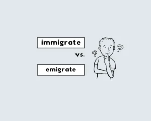 Emigrate or immigrate?