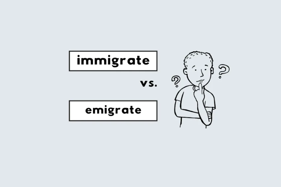 Emigrate or immigrate?